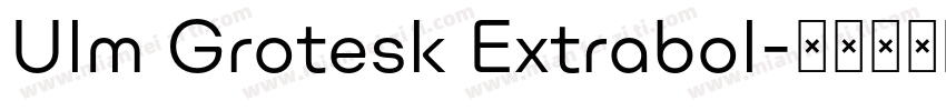 Ulm Grotesk Extrabol字体转换
